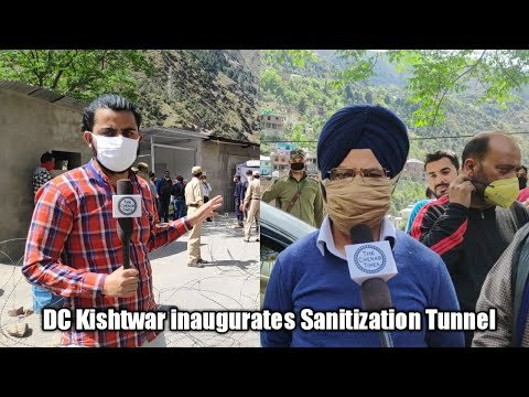 DC Kishtwar inaugurates Sanitization Tunnel at entry point of Kishtwar near Thathri