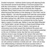"Kishtwar District along with adjoining Doda has witnessed several brutal killings of innocent people from both the communities— while some people were killed because they belong to a particular Hindu community like Chapnari, Kulihand, Cherji, Hasti & many more while some people were killed because they believe on the ideology of “One India” and for being a Muslim— not only this people from both the communities also scarified their lives to uphold the integrity and solidarity of the nation hailing from J&K Police, Army and other paramilitary forces and Kishtwar District too contribute the list like Pashid Iqbal a couple of months ago- Wether it was late Satish Bhandari Ji or Pashid Iqbal I remain witness to these brutal killings at the age of 12 years as kid in case of Satish Ji and grows up witnessing many brutal assault that shattered the peace and communal harmony in the twin Districts- I was surprise yesterday on the eve of Kishtwar martyr day that how some people selective chose to pay homage to the martyrs that suits their political agenda— shocked to see how Martyrs were classified on the bases of religion— a shameful and disgraceful as martyrdom never differentiate between caste, colour or creed — How long we will continue to believe in divide and rule— when will we stop even differentiating in between the blood soocked cloths of martyr— shrugged politics and their nefarious political agenda behind all this — We must remember and people will all those to remember that “martyrdom” has no colour or religion— Jai Hind — Hindustan Zindaabad."
