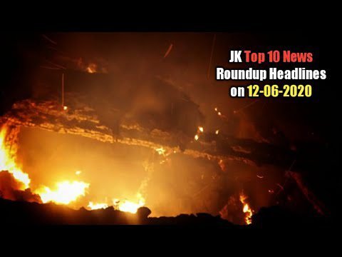 JK Top 10 News Roundup (Headlines) on 12-06-2020 | The Chenab Times