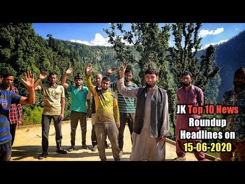 JK Top 10 News Roundup (Headlines) on 15-06-2020 | The Chenab Times