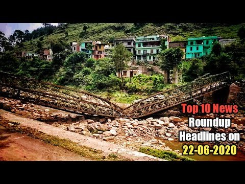 Top 10 News Roundup Headlines on 22-06-2020 | The Chenab Times