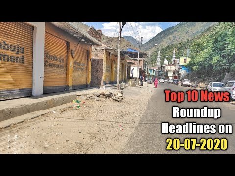 Top 10 News Roundup Headlines on 20-07-2020 | The Chenab Times