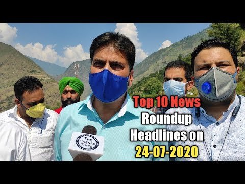 Top 10 News Roundup Headlines on 24-07-2020 | The Chenab Times