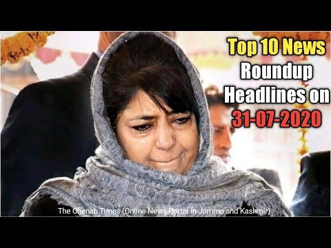Top 10 News Roundup Headlines on 31-07-2020 | The Chenab Times