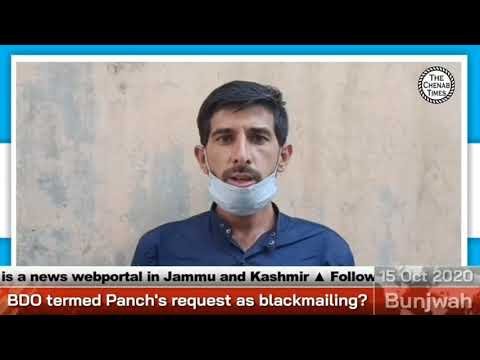 Kishtwar: BDO Drab'la/Bunjwah termed Panch's request as blackmailing?