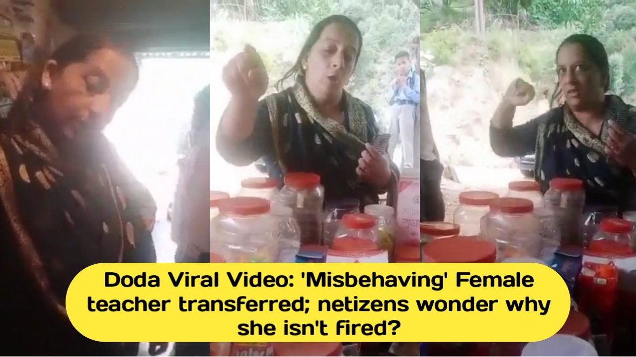 Doda Viral Video: ‘Misbehaving’ female teacher transferred; netizens wonder why she isn’t fired?