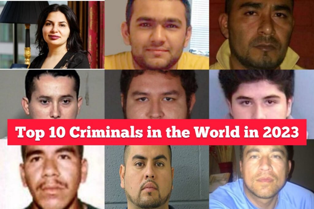 Top 10 Criminals in the World in 2023