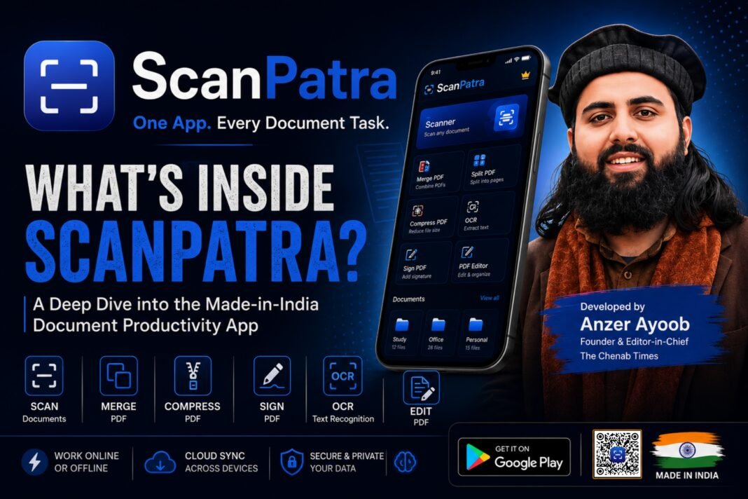 What’s Inside ScanPatra? A Deep Dive into the Made-in-India Document Productivity App Developed by The Chenab Times Founder What’s Inside ScanPatra? A Deep Dive into the Made-in-India Document Productivity App Developed by The Chenab Times Founder